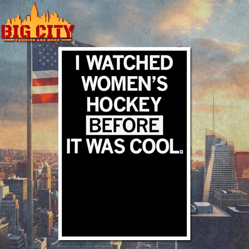 I Watched Womens Hockey Before It Was Cool Shirt