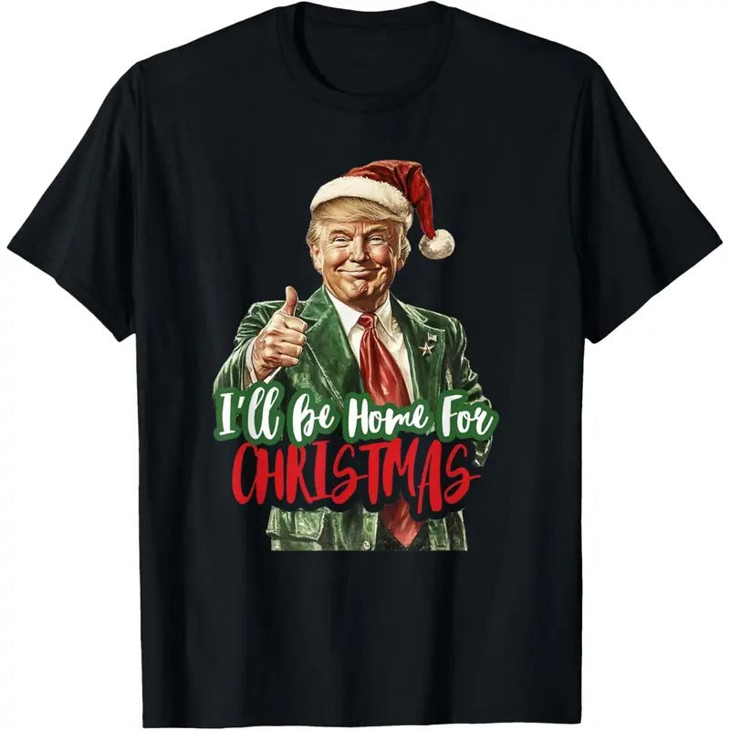 I Will Be Home For Christmas Funny Trump T-Shirt made in usa Hoodie, Sweatshirt | UrbanDripWear.com
