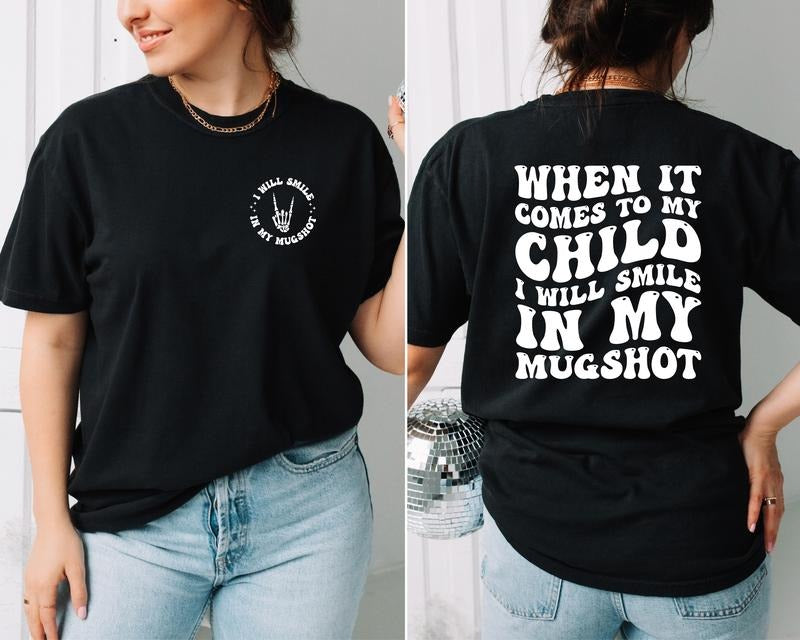 I Will Smile In My Mugshot Shirt, When It Comes To My Children Tee, Retro Mom T-shirt, Mother's Day Gift Tee, Funny Mama...