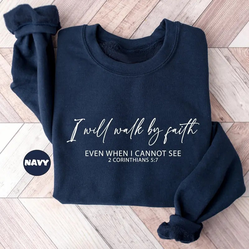 I Will Walk By Faith Sweatshirt Faith Hoodie Bible Verse Outfit Christian Women Clothing Religious Family Sweatshirt...