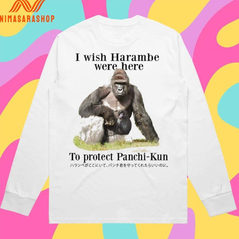 I Wish Harambe Were Here To Protect Panchi-Kun Shirts