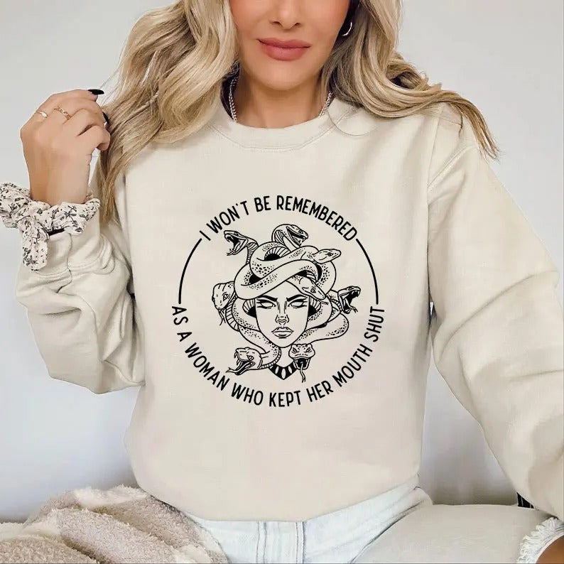 I Won't Be Remembered As A Woman Who Kept Her Mouth Shut Shirt, Woment Right Shirt, Feminist Sweatshirt, Strong Girl,...