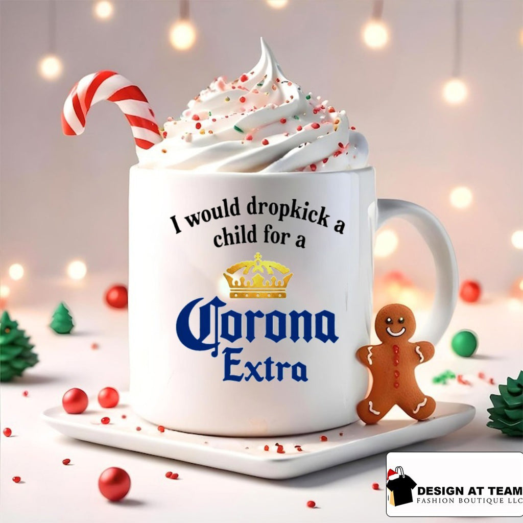 I Would Dropkick A Child For A Corona Extra Shirt