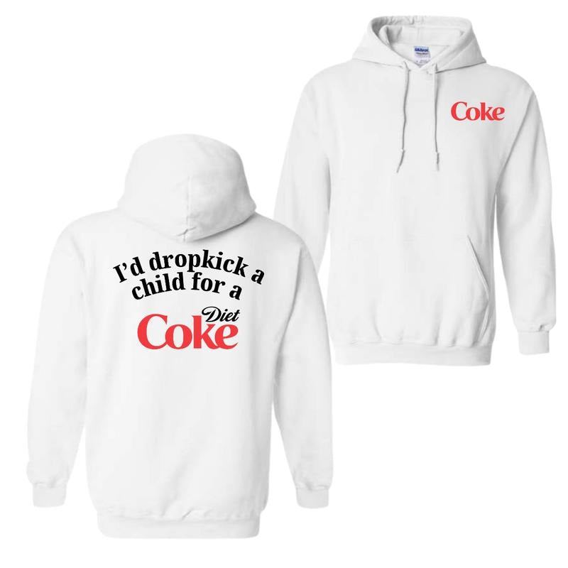 I Would Dropkick A Child For A Diet Coke T-Shirt Sweatshirt Hoodie, For Men And Women, Trendy Shirt | UrbanDripWear.com