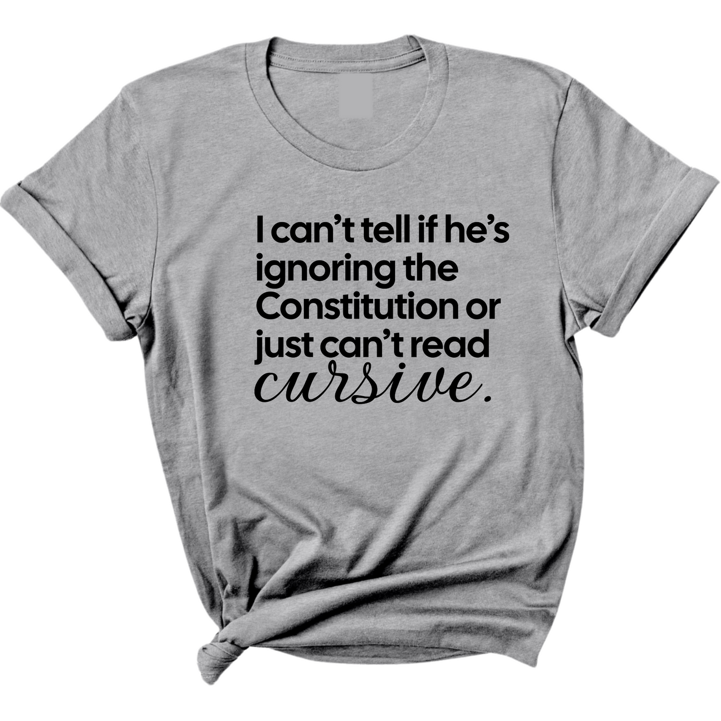 I can't tell if he's ignoring the Constitution or just can't read cursive Unisex Tee