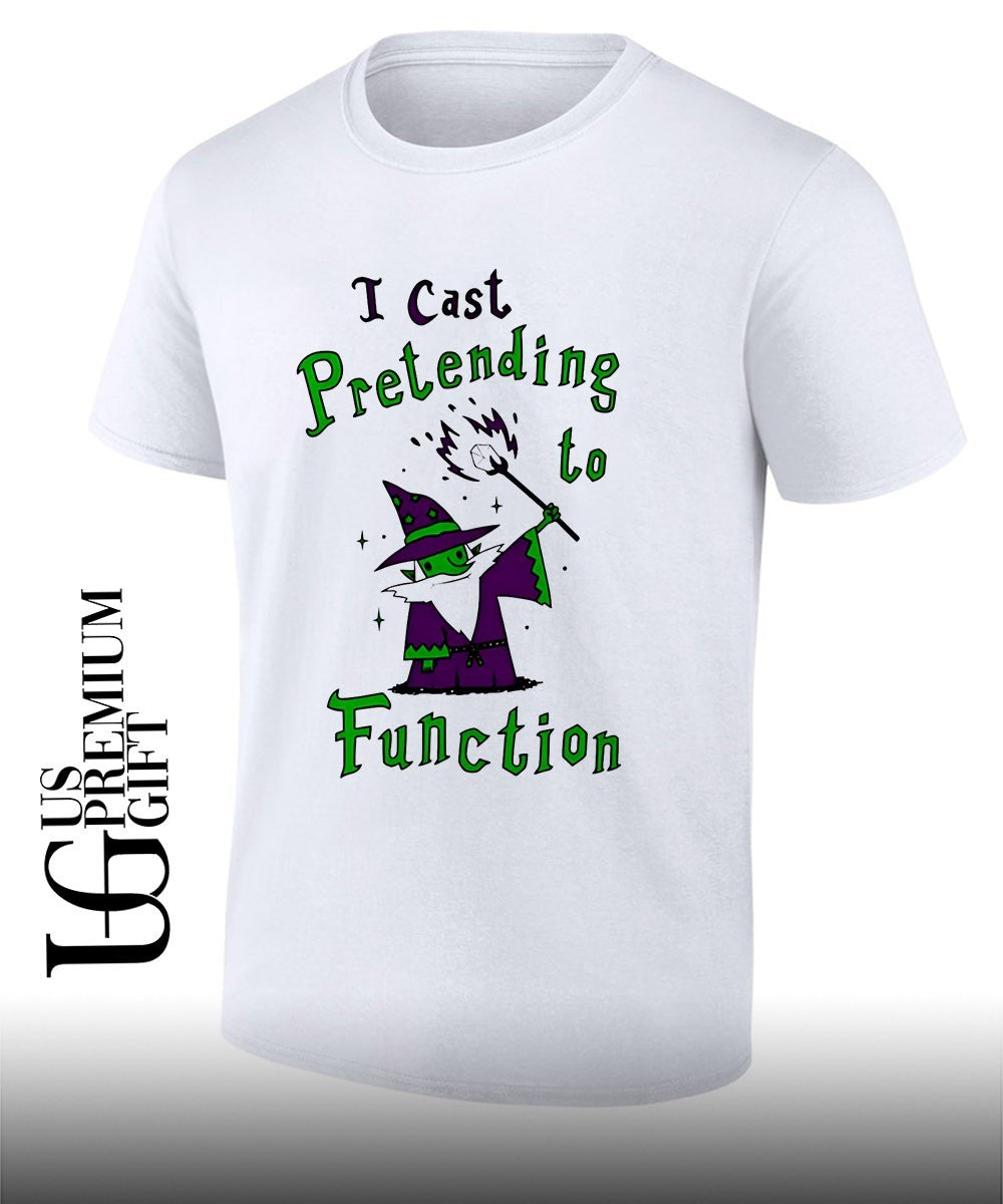 I cast pretending to function wizard dungeons and dragons shirt