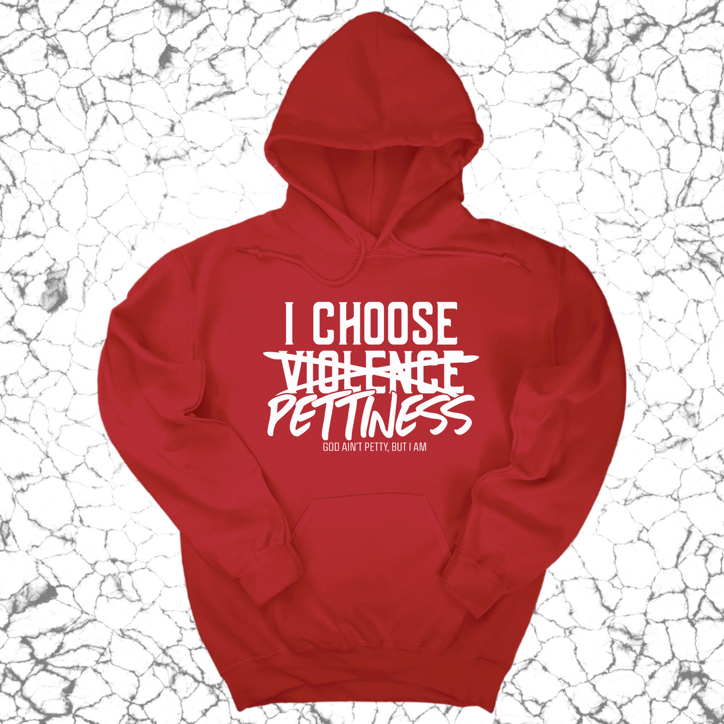 I choose Pettiness Unisex Hoodie