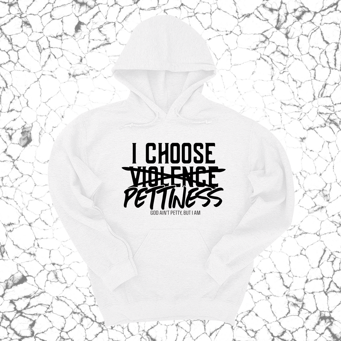 I choose Pettiness Unisex Hoodie