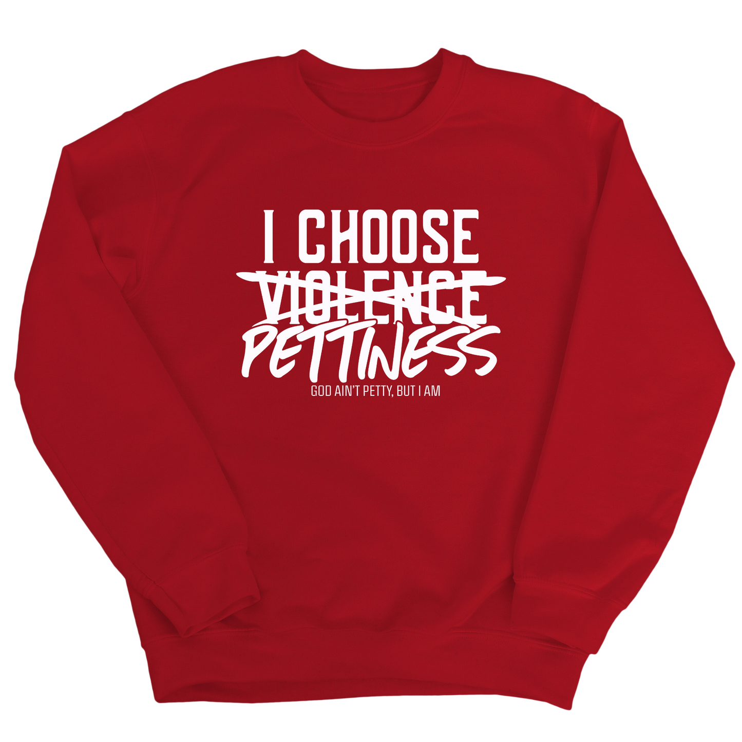 I choose Pettiness Unisex Sweatshirt