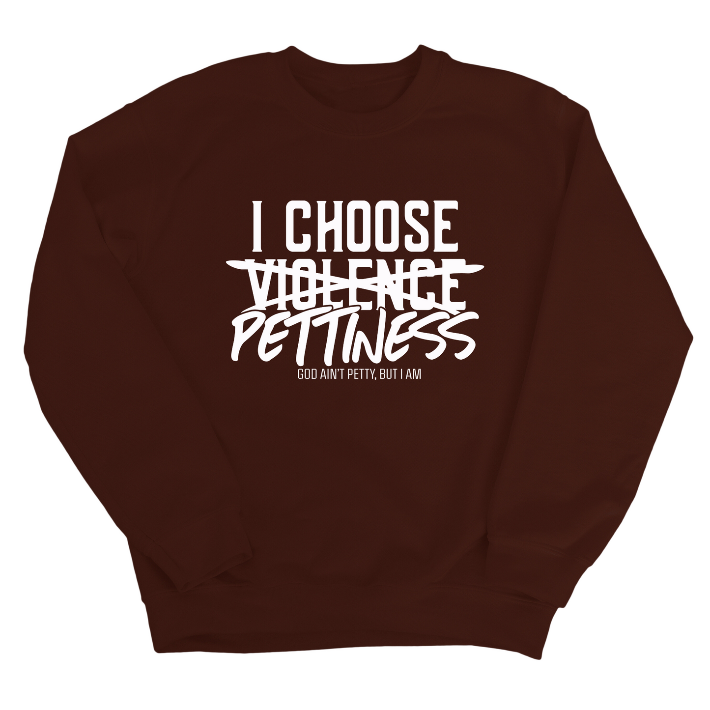 I choose Pettiness Unisex Sweatshirt