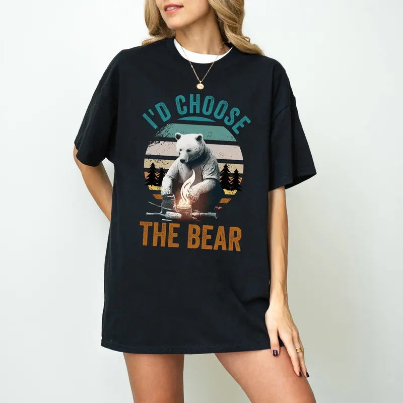 I'd Choose The Bear Shirt, Womens Rights T-Shirt, Bear Vs Man Shirt, Female Empowerment, Trendy  Shirt, Man or Bear...