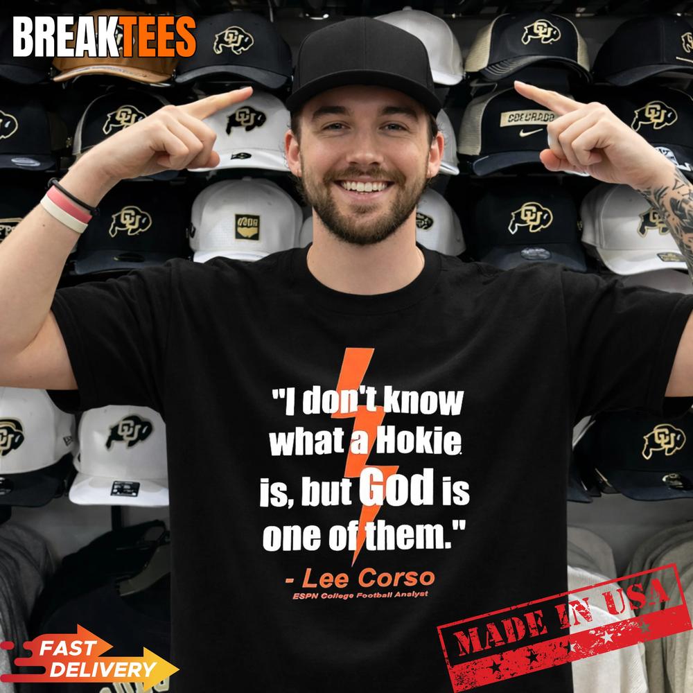 I don’t know what a Hokie is but God is one of them Lee Corso Shirt