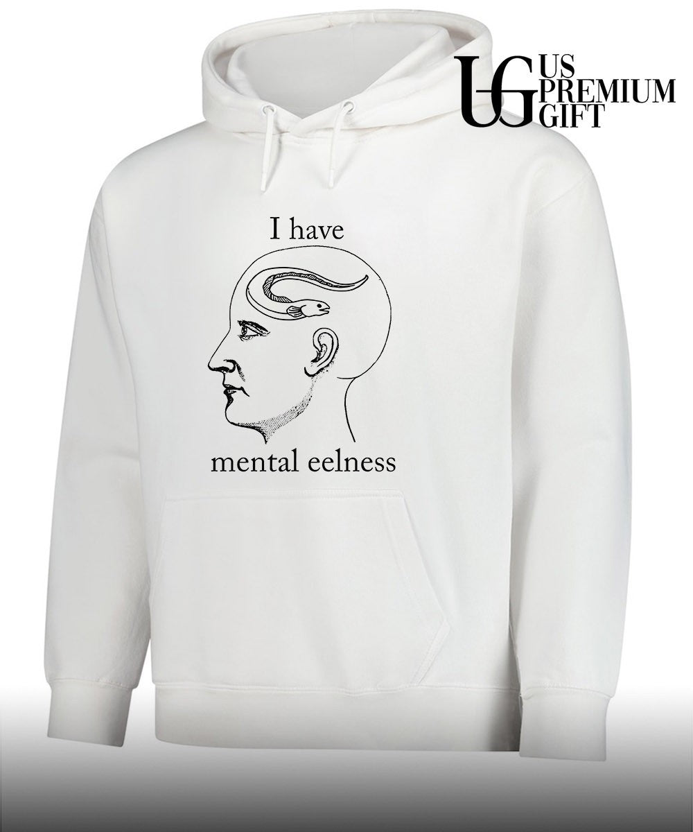 I have Mental Eelness shirt