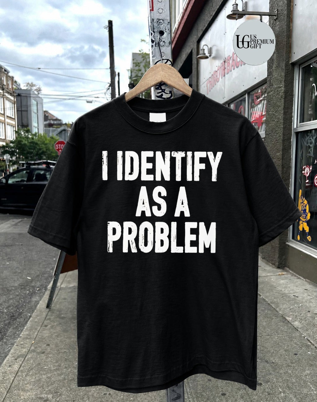 I identify as a problem shirt