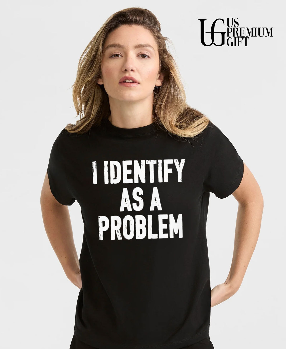 I identify as a problem shirt
