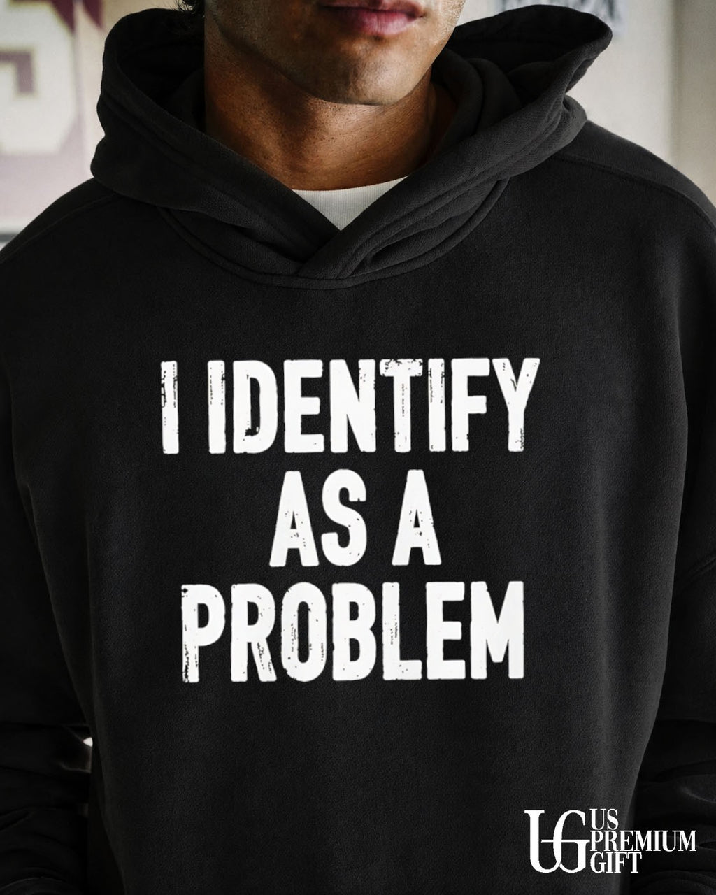 I identify as a problem shirt