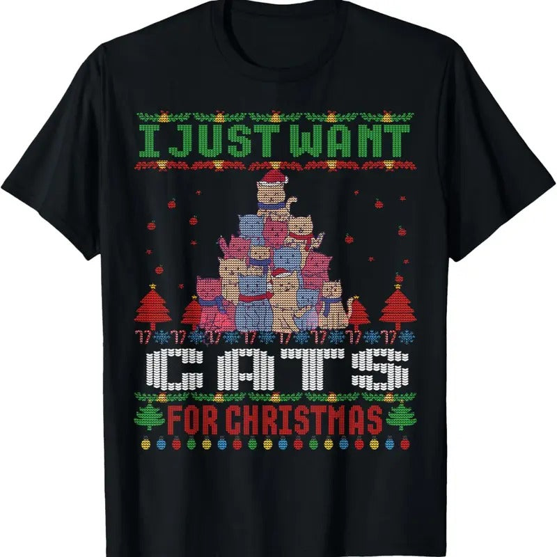 I just Want Cats for Ugly Christmas Sweater Xmas T-Shirt Hoodie, Sweatshirt | UrbanDripWear.com