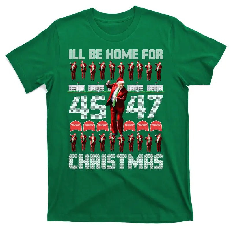 I'll Be Home For Christmas Donald Trump 45-47 MAGA Trump Dance Ugly Christmas T-Shirt Hoodie, Sweatshirt | UrbanDripWear.com