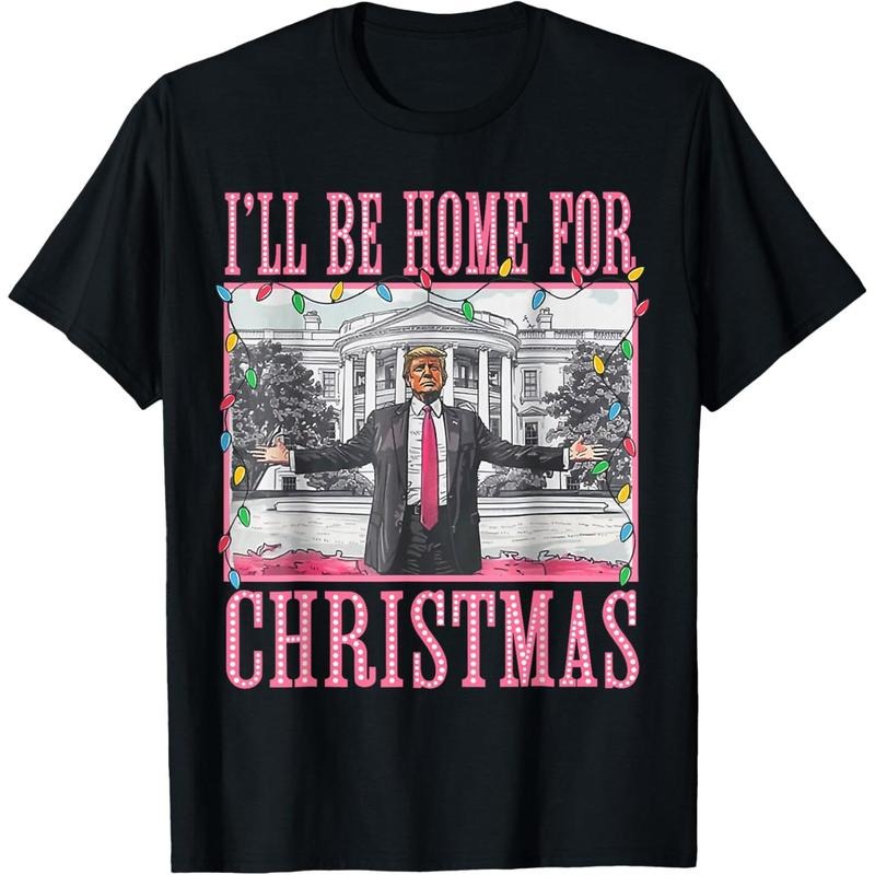 I'll Be Home For Christmas Santa Funny Trump Xmas Pajamas T-Shirt made in usastyle{n002}2 Hoodie, Sweatshirt