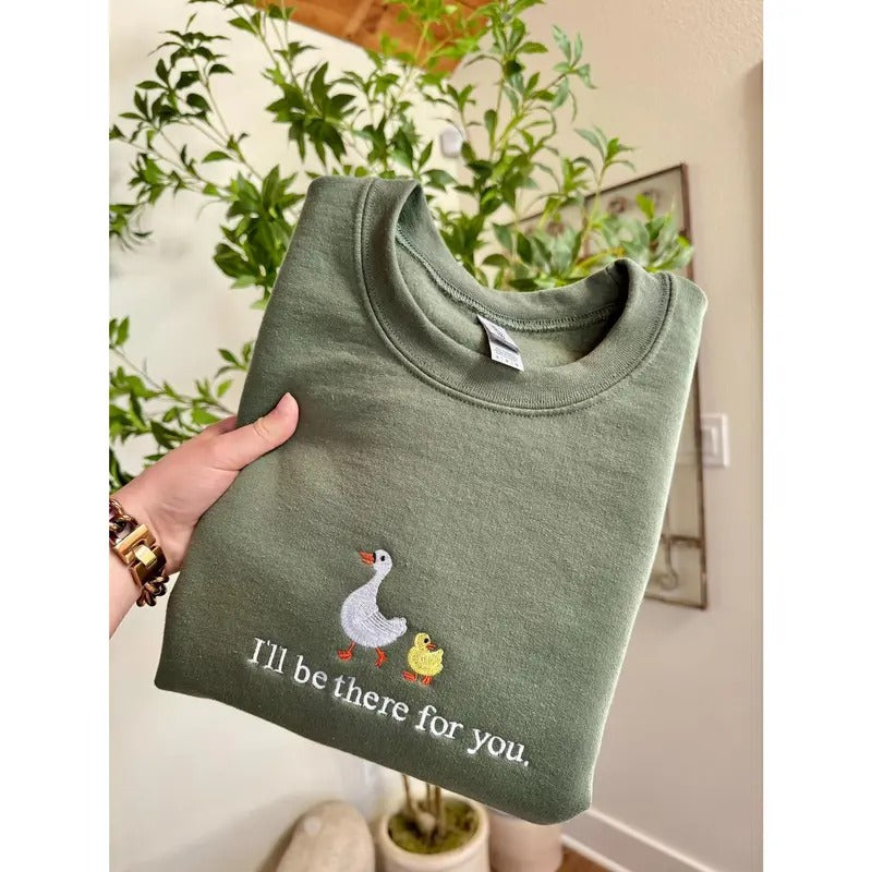 I'll Be There For You Embroidered Crewneck, Chick and Duck, Fall Sweatshirt, Friends Gift T-Shirts, Hoodie