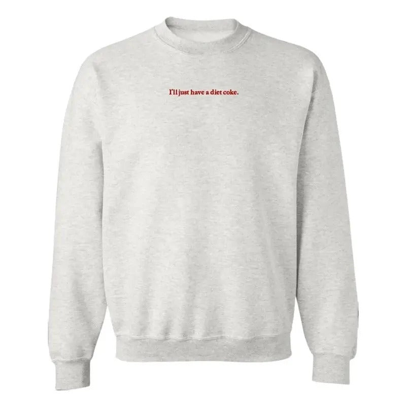 'I'll Just Have A Diet Coke' Embroidered Crewneck Sweatshirt T-Shirts, Hoodie | UrbanDripWear.com