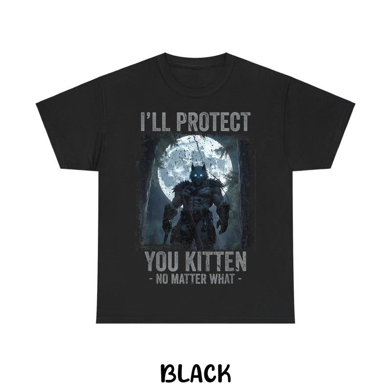 I'll Protect You Kitten No Matter What T-shirt, Funny Alpha Wolf Meme Tee, Unisex Cotton Graphic Shirt, Casual Gift...