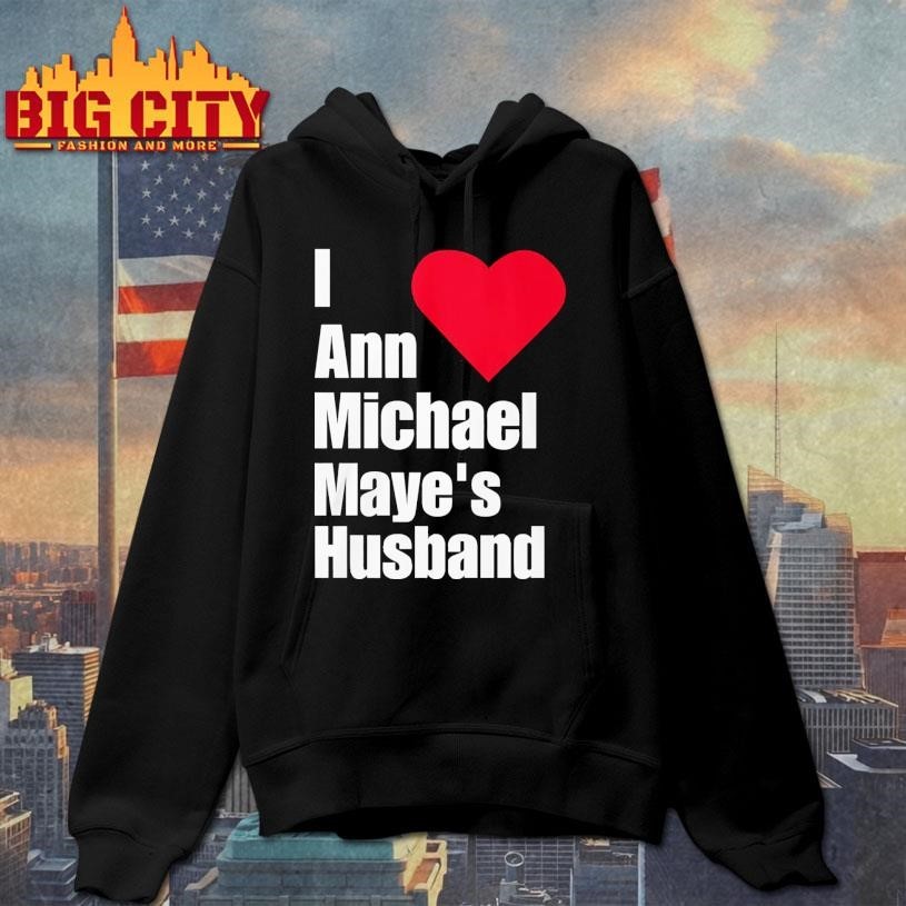 I love ann michael maye husband shirt