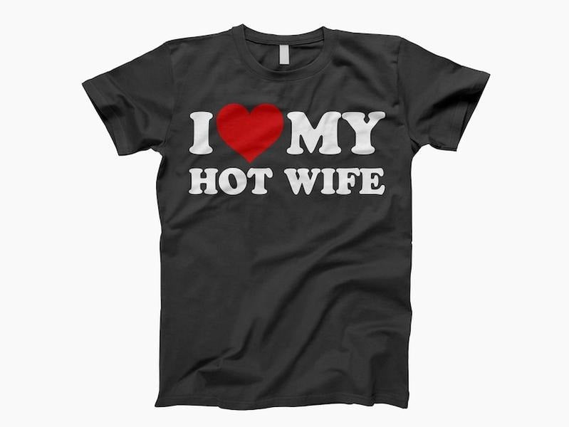 I love my hot wife shirt, ladies shirt, tank top, sweatshirt, hoodie Hoodie, T-shirt and sweater | UrbanDripWear.com