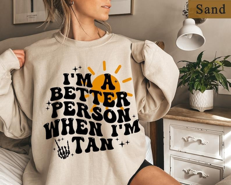I'm A Better Person When I'm Tan Shirt, Summer Shirts For Women, Beach Hoodie, Funny Quote Shirt, Summer Holiday Tee...