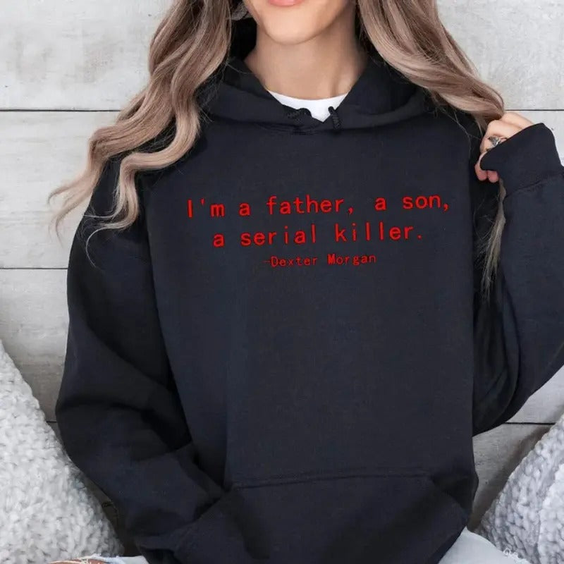 I'm A Father, A Son Dexter Hoodie, Dexter Morgan Shirt 2 Sides, Dexter Movie Sweatshirt, Unisex Sweater Pullover Tee...