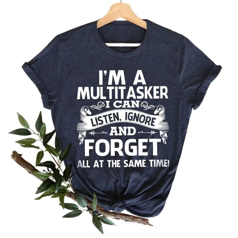 I'm A Multitasker T-Shirt, Sarcastic T-Shirt, Careless T Shirt, Attitude Shirt Hoodie, Sweatshirt | UrbanDripWear.com