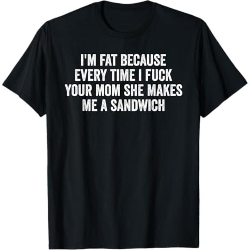 I'm Fat Because I Fuck Your Mom Sandwich Fucking Sex T-Shirt Casual Round Neck Hoodie, Sweatshirt | UrbanDripWear.com