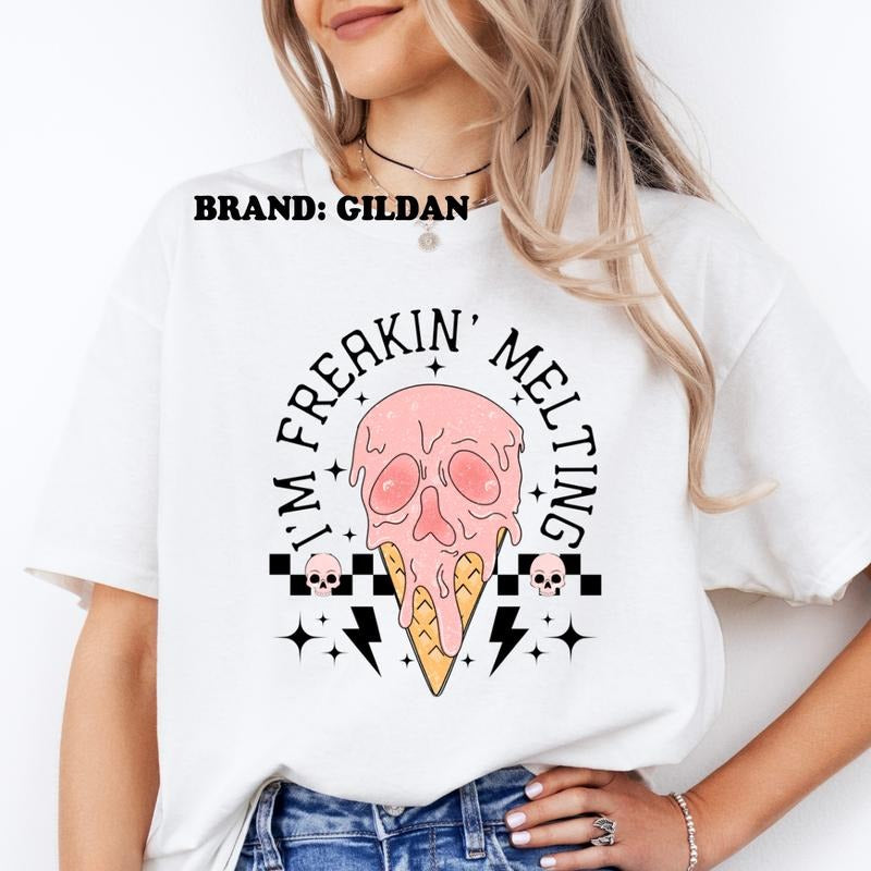 I'm Freaking Melting GILDAN BRAND Shirt