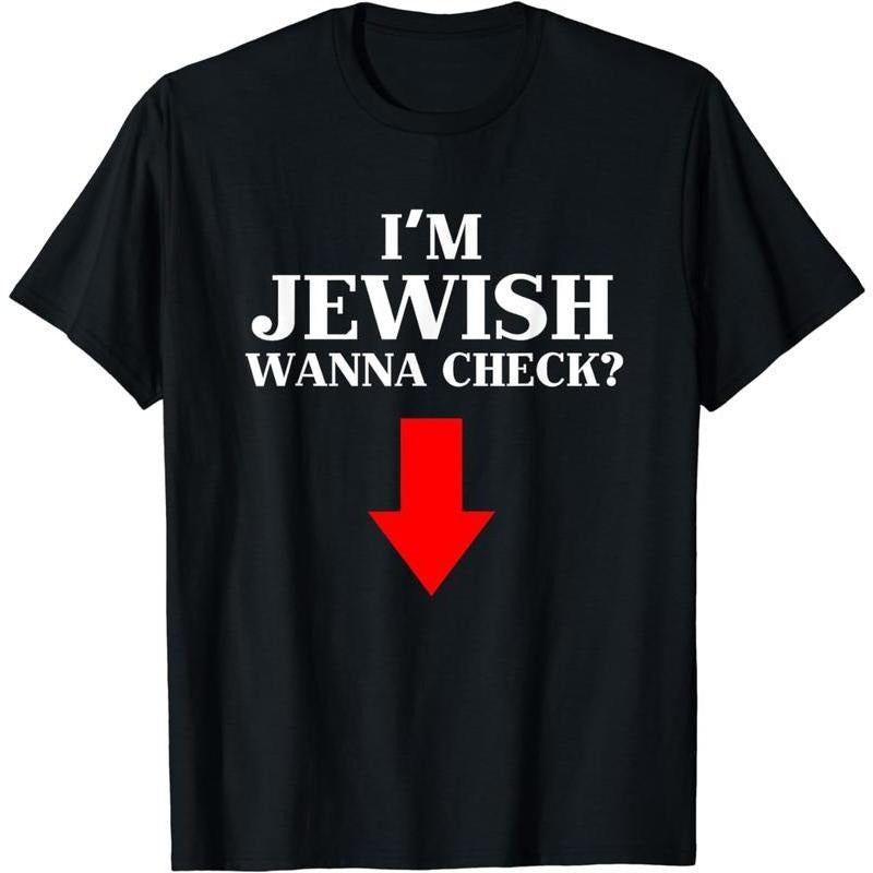 I'm Jewish Wanna Check Funny Jewish Summer Casual Shortsleeve Cotton T-Shirt Hoodie, Sweatshirt | UrbanDripWear.com