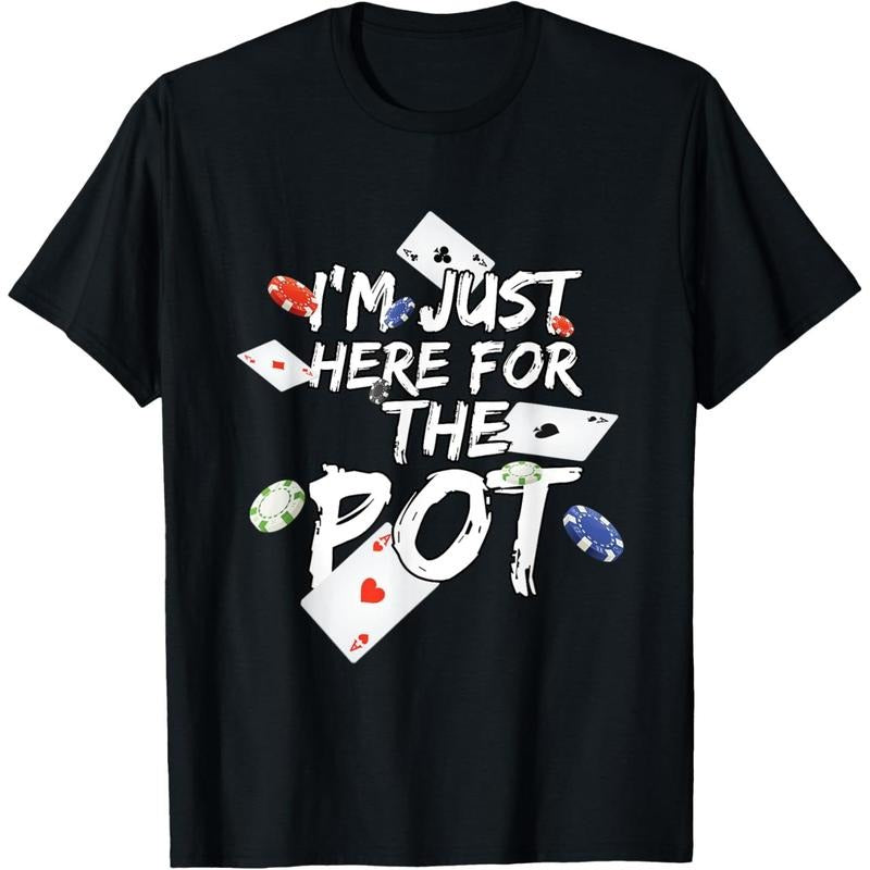 I'm Just Here For The Pot Poker Lovers Funny Gift T-Shirt made in usa Hoodie, Sweatshirt | UrbanDripWear.com