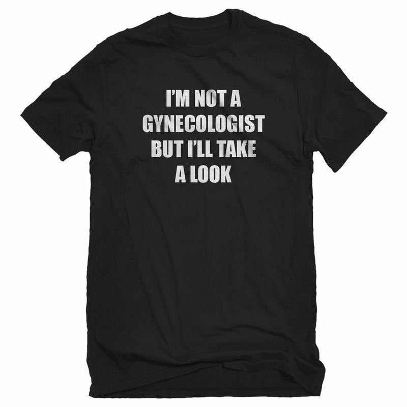 I'm Not A Gynecologist Unisex T-shirt  sweater Hoodie, Sweatshirt | UrbanDripWear.com