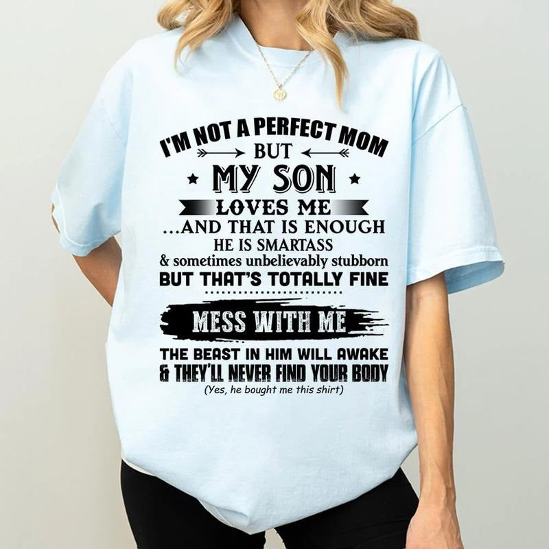 I'm Not A Perf*ct Mom But My Son Loves Me Shirt, Gift For Mom From Son, Mommy Tee, Mothers Day Gift, Unisex Short Sleeve...