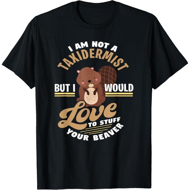 I'm Not A Taxidermist But I'll Stuff Your Beaver T-Shirt made in usa Hoodie, Sweatshirt | UrbanDripWear.com