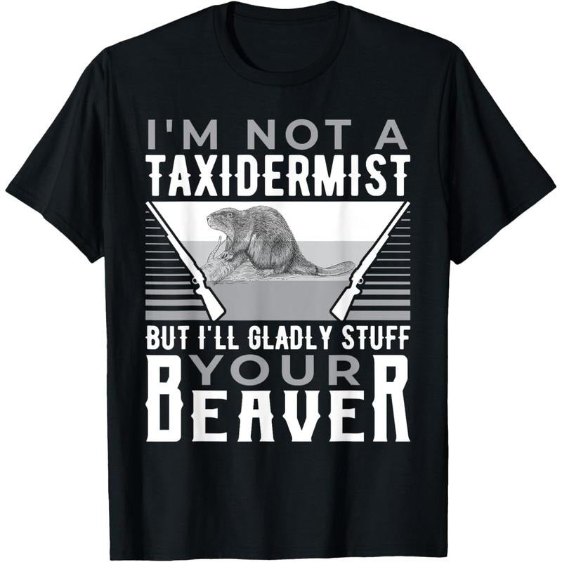 I'm Not A Taxidermist Hunting Beaver Riffle Hunter T-Shirt made in usa style 02 Hoodie, Sweatshirt | UrbanDripWear.com
