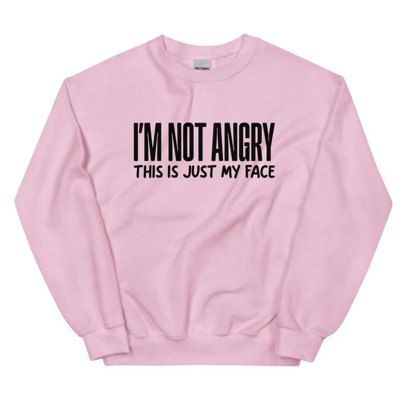 I'm Not Angry Graphic Crewneck Sweatshirt T-Shirts, Hoodie | UrbanDripWear.com