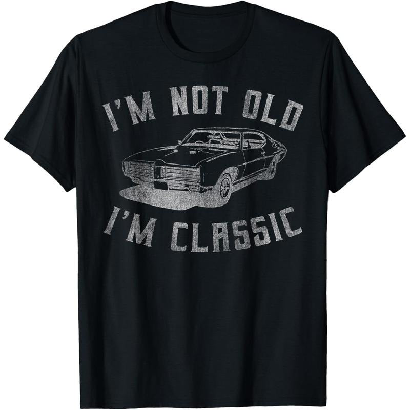 I'm Not Old I'm Classic Funny Car Graphic - Mens & Womens Short Sleeve T-Shirt Hoodie, Sweatshirt | UrbanDripWear.com