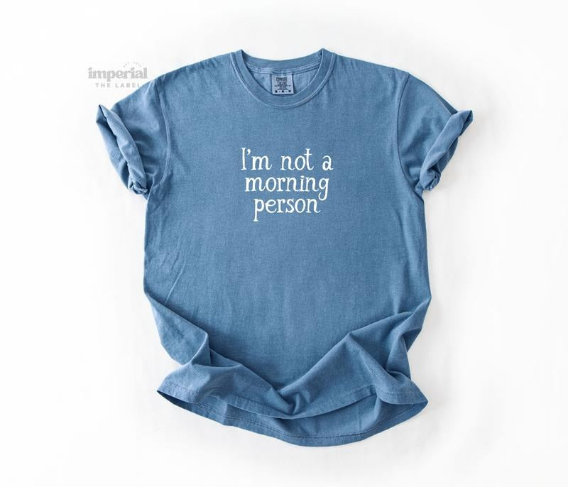 I'm Not a Morning Person Comfort Colors T-Shirt, Vintage Graphic Tee, Soft Garment-Dyed Cotton, Unisex Relaxed Fit,...