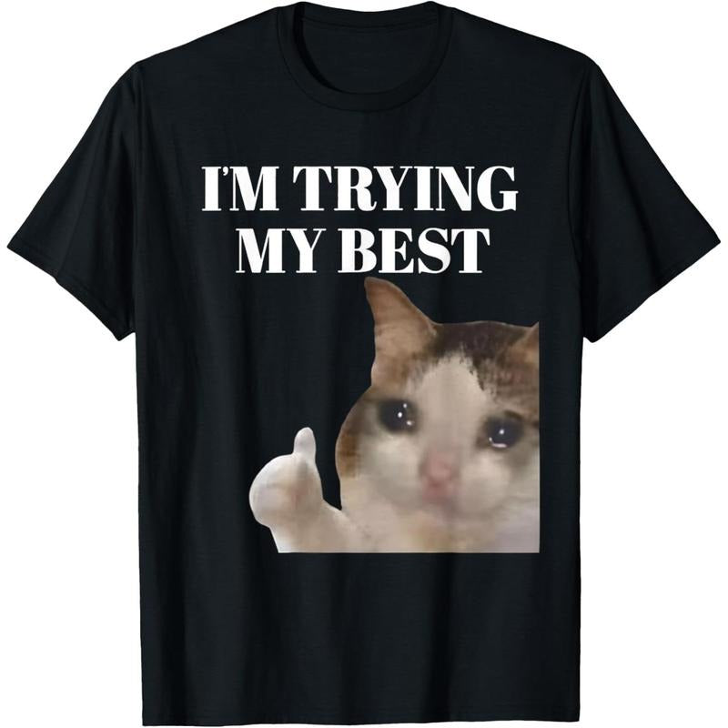 I'm Trying My Best Funny Crying Cat Meme For Men Women T-Shirt Hoodie, Sweatshirt | UrbanDripWear.com