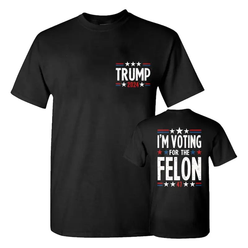 I'm Voting For The Fel0n 2 Sides Shirt, Trum-p For President 2024 Shirt, Trum-p Merica Tshirt, Full Colors, Full Sizes,...