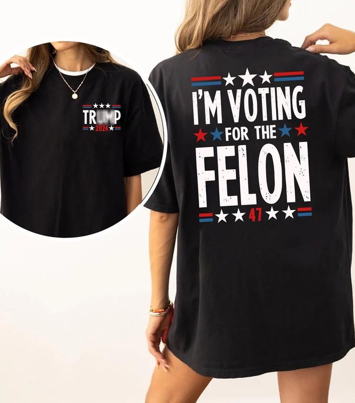 I'm Voting For The Fel0n Shirt, TruUmMp Maga shirt,Trending Tee, Country Music Concert Merch, Fathers day shirt Hoodie,...