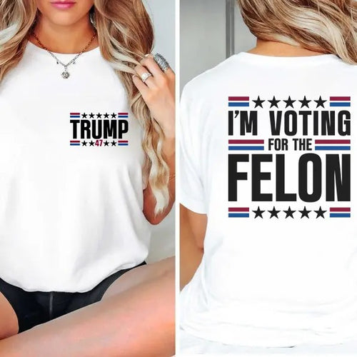 "I'm Voting For The Felon, TrumM Shirt 2024, Vote TrumM 2024 Tshirt, Gift For Her, Gift For Him Tshirt" Hoodie, Sweatshirt