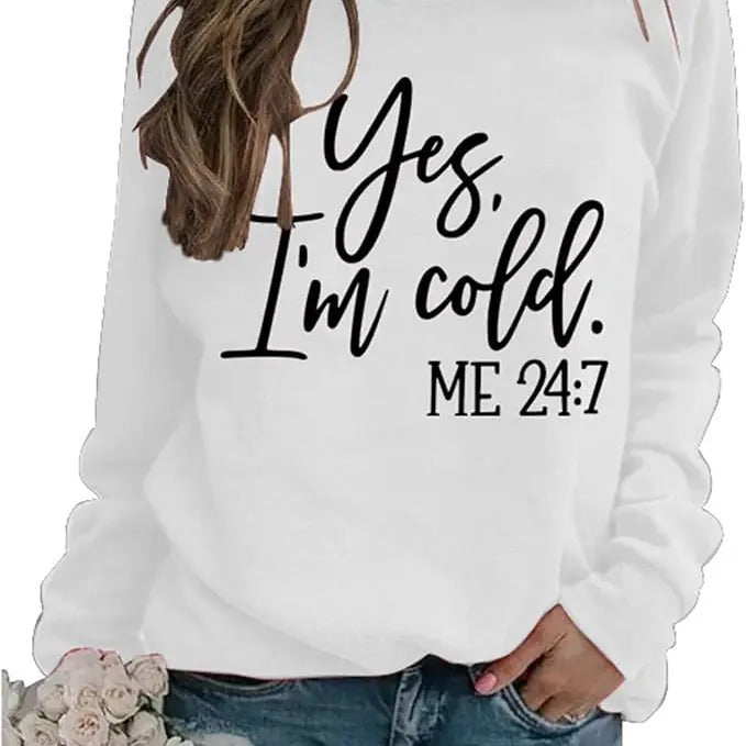 I'm Yes Cold Me 24:7 Funny Sweatshirt Casual Street Style Fleece Crewneck Pullover Sweatshirt Tops Trendy For Women For...