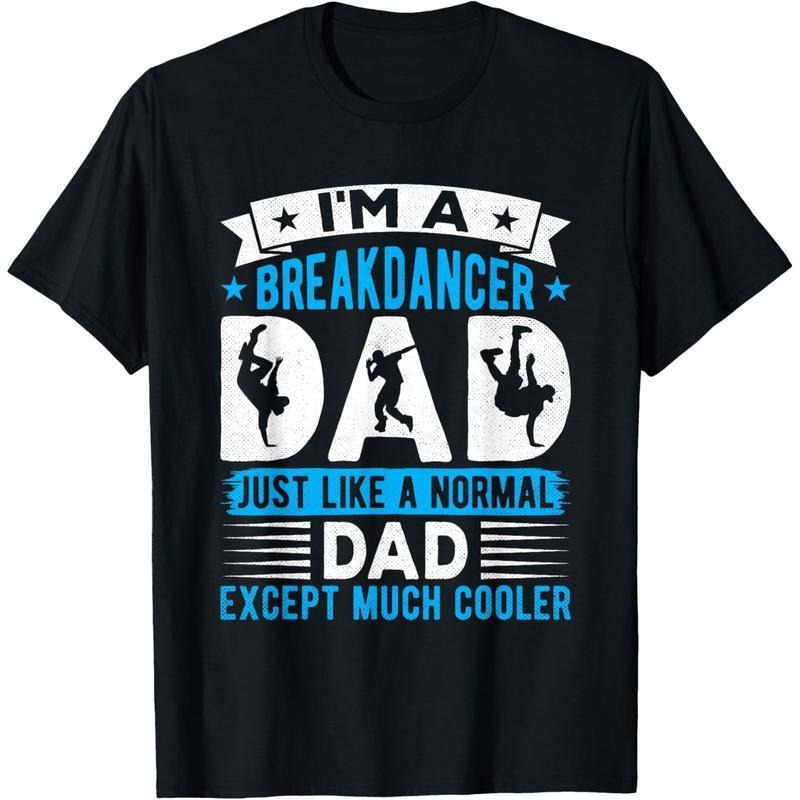 I'm a Breakdancer Dad Break Dancing Hip Hop Dance Lover Papa T-Shirt Hoodie, Sweatshirt | UrbanDripWear.com