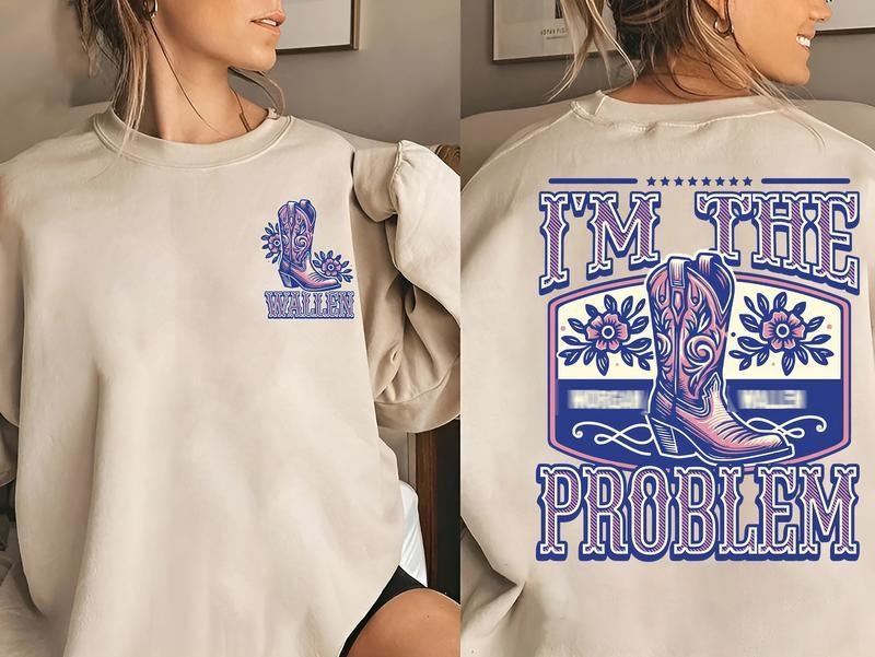 I'm the Problem 2-Sided T-shirt Sweatshirt Hoodie | UrbanDripWear.com
