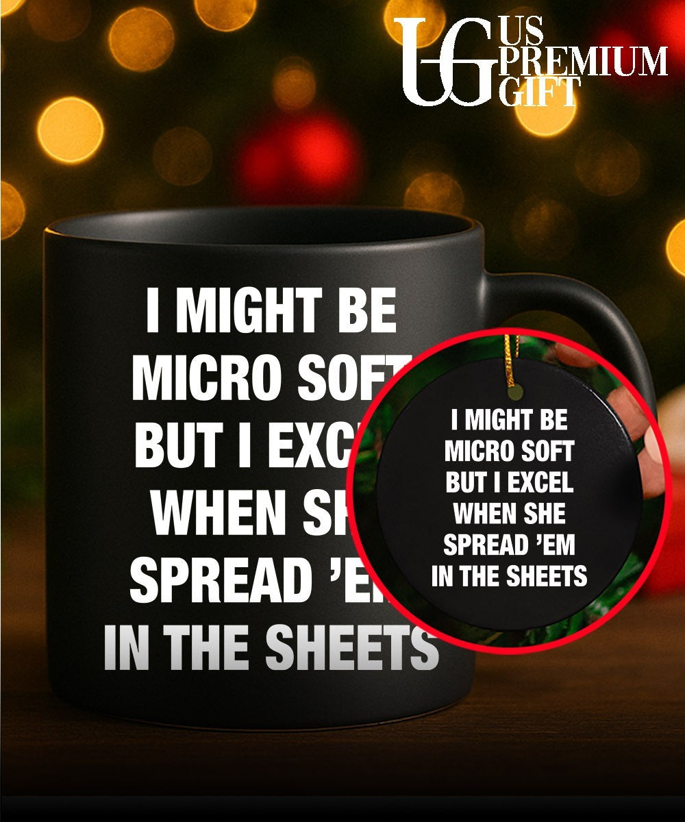 I might be micro soft but I excel when she spread ’em in the sheets shirt